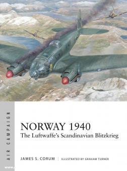 Corum, James S./Turner, Graham (Illustr.): Norway 1940. The Luftwaffe’s Scandinavian Blitzkrieg 