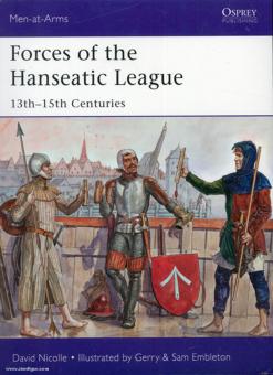Nicolle, D./Embleton, G. (Illustr.): Forces of the Hanseatic League 1200-1500 