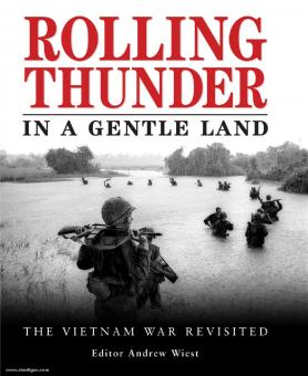 Wiest, A. (Hrsg.): Rolling Thunder in a Gentle Land. The Vietnam War Revisited 