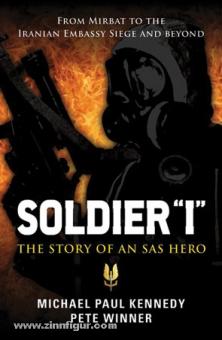Kennedy, M. P./Winner, P.: Soldier "I". The Story of an SAS Hero 