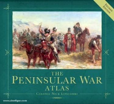 Lipscombe, N.: The Peninsular War Atlas 