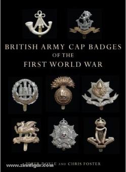 Doyle, P./Foster, C.: British Army Cap Badges of the First World War 