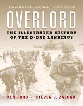 Ford, K./Zaloga, S. J.: Overlord. The illustrated History of the D-Day Landings 