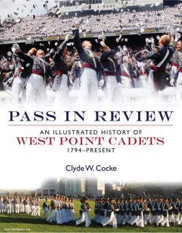 Cocke, C. W.: Pass in Review. An illustrated History of West Point Cadets 1794-Present 