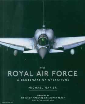 Napier, Michael: The Royal Air Force. A Centenary of Operations 