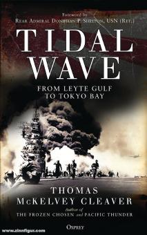 Cleaver, Thomas McKelvey: Tidal Wave. From Leyte Gulf to Tokyo Bay 