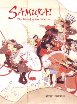 Turnbull, S./McBride, A.: Samurai. The World of the Warriors 