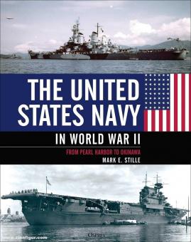 Stille, Mark : The United States Navy in World War II. De Pearl Harbor à Okinawa 