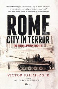 Failmezger, Victor: Rome. City in Terror. The Nazi Occupation 1943-44 