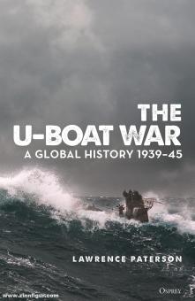 Paterson, Lawrence: The U-Boat War. A Global History 1939-45 