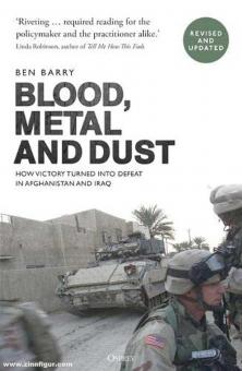 Barry, Ben: Blood, Metal and Dust. The Wars in Afghanistan and Iraq 2001-2014 