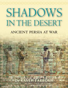 Farrokh, K.: Shadows in the Desert. Ancient Persia at War 