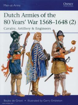 de Grrot, B./Embleton, G. (Illustr.): Dutch Armies of the 80 Years' War 1568-1648. Teil 2: Cavalry, Artillery & Engineers 