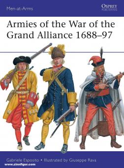 Esposito, Gabriele/Rava, Giuseppe (Illustr.): Armies of the War of the Grand Alliance 1688-97 