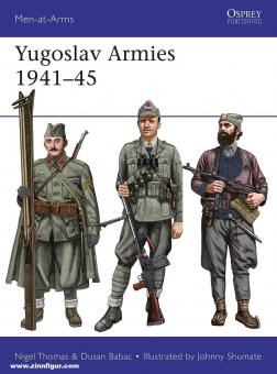 Thomas, Nigel/Babac, Dusan/Shumate, Johnny (Illustr.): Yugoslav Armies 1941-45 