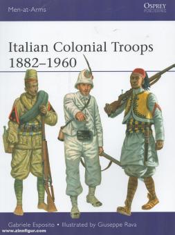 Esposito, Gabriele/Rava, Giuseppe (Illustr.): Italian Colonial Troops 1882-1960 