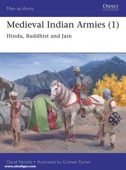Nicolle, David/Turner, Graham (Illustr.): Medieval Indian Armies. Teil 1: Hindu, Buddhist and Jain 