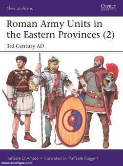 D'Amato, Raffaele/Ruggieri: Roman Army Units in the Eastern Provinces (2). 3rd Century AD 