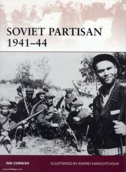 Cornish, N./Karachtchouk, A. (Illustr.): Soviet Partisan 1941-45 