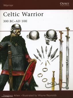 Allen, S./Reynolds, W. (Illustr.): Celtic Warriors 300 BC - AC 100 