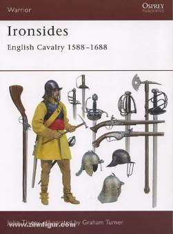 Tincey, J./Turner, G. (Illustr.): Ironsides English Cavalry 1588-1688 