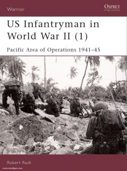 Rush, R. S./Sharp, E. (Illustr.)/Palmer, I. (Illustr.): US Infantryman in World War II Teil 1: Pacific Area of Operations 1941-45 