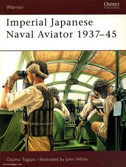 Tagaya, O./White, J. (Illustr.): Imperial Japanese Navy Aviator 1937-45 