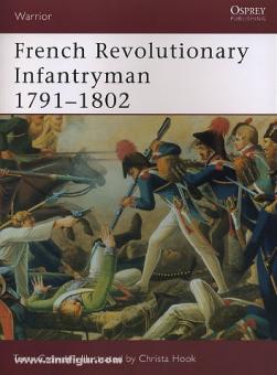 Crowdy, T./Hook, C. (Illustr.): French Revolutionary Infantryman 1791-1802 