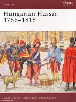 Hollins, D./Pavlovic, D. (Illustr.): Hungarian Hussar 1765-1815 