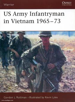 Rottman, G. L./Lyles, K. (Illustr.): US Army Infantryman in Vietnam 1965-73 