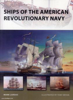Lardas, M./Bryan, T. (Illustr.): Ships of the American Revolutionary Navy 