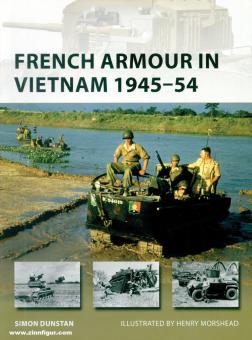 Dunstan, Simon/Morshead, Henry (Illustr.): French Armor in Vietnam 1945-54 