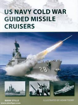Stille, Mark/Tooby, Alan (Illustr.): US Navy Cold War Guided Missile Cruisers 