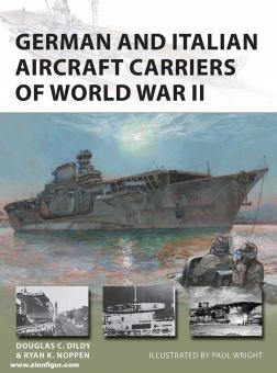 Noppen, Ryan K./Dildy, Douglas C./Wright, paul (Illustr.): German and Italian Aircraft Carriers of World War II 