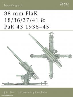 Norris, J./Fuller, M. (Illustr.): 88 mm Flak 18/36/37/41 & PaK 43 1936-45 
