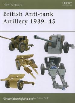 Henry, C./Delf, B. (Illustr.): British Anti-Tank Artillery 1939-45 