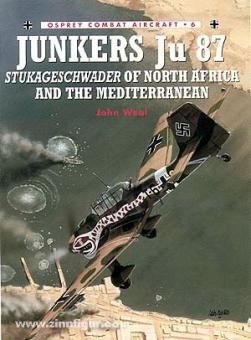 Weal, J.: Junkers Ju 87 Stukageschwader of North Africa and the Mediterranean 