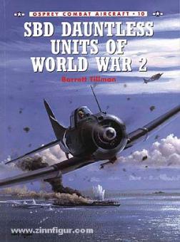 Tillman, B./Tullis, T. (Illustr.): SBD Dauntless Units World War II 