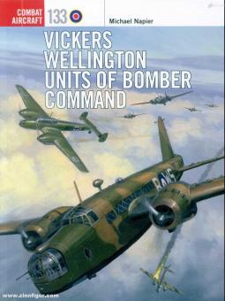 Napier, Michael/Swiatlon, Janusz (Illustr.): Vickers Wellington Units of Bomber Command 