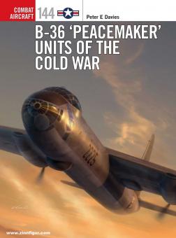 Davies, Peter E./Laurier, Jim (Illustr.)/Hector, Gareth (Illustr.): B-36 "Peacemaker" Units of the Cold War 