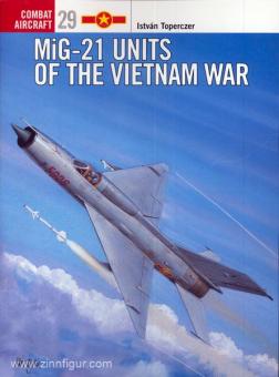 Toperczer, I./Styling, M. (Illustr.): MiG-21 Units of the Vietnam War 