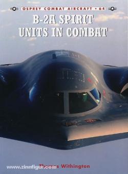 Withington, T./Davey, C. (Illustr.): B-2A Spirit Units in Combat 