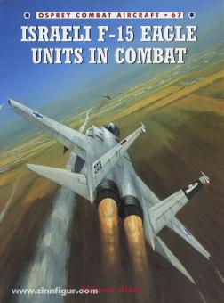 Aloni, S./Davey, C. (Illustr.): Israeli F-15 Eagle Units in Combat 