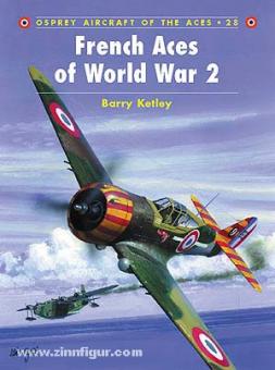 Ketley, B./Rolfe, M. (Illustr.): French Aces of World War II 