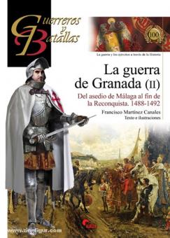 Canales, F. M.: La guerra de Granada. Band 2: Del asedia de Malaga al fin de la Reconquista 1488-1492 