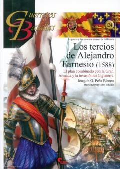 Blanco, Joaquim G. Pena/Molas, Eloi (Illustr.): Los tercios de Alejandro Farnesio (1588). El plan combinado con la Gran Armada y la invasión de Inglaterra 