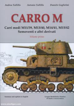 Tallillo, A./Tallillo, A. Guglielmi, D.: Carro M. Carri medi M11/39, M13/40, M14/41, M15/42. Semoventi a altri derivati. Volume 1 