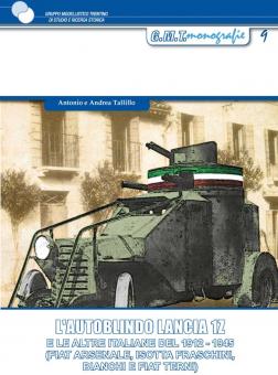 Tallillo, Andrea/Tallillo, Antonio: L'Autoblindo Lancia 1Z. E le altre italiane del 1912-1945 (FIAT Arsenale, Isotta Fraschini, Bianchi e FIAT Terni) 