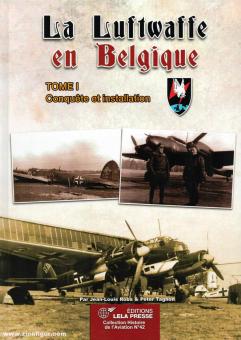Roba, Jean-Louis/Taghon, Peter: La Luftwaffe en Belgique. Band 1: Conquête et installation 