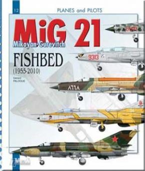 Paloque, G.: Mikoyan-Gurewitsch MiG-21 "Fishbed" (1955-2010) 